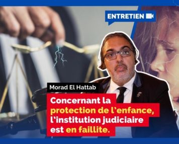 ENTRETIEN Morad El Hattab Concernant la protection de l’enfance, l’institution judiciaire est en faillite.