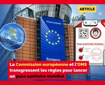 La Commission européenne et l’OMS transgressent les règles pour lancer un pass sanitaire mondial