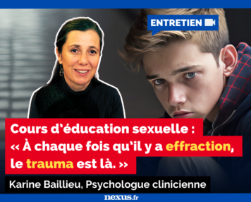 ENTRETIEN Cours d’éducation sexuelle : « À chaque fois qu’il y a effraction, le trauma est là. » Karine Baillieu, Psychologue clinicienn