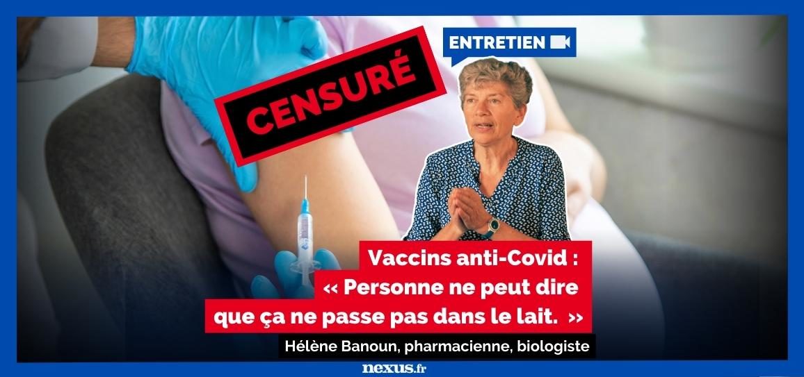 ENTRETIEN Vaccins anti-Covid : « Personne ne peut dire que ça ne passe pas dans le lait. » Hélène Banoun, pharmacienne, biologiste