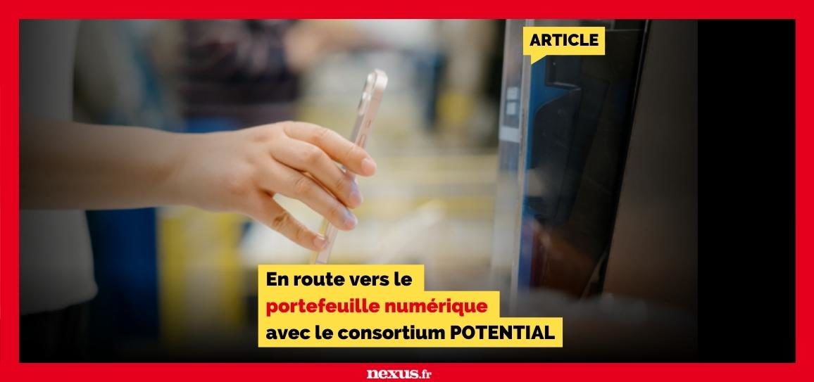 En route vers le portefeuille numérique avec le consortium POTENTIAL