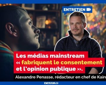 Alexandre Penasse, rédacteur en chef de Kairos Les médias mainstream « fabriquent le consentement et l’opinion publique ».