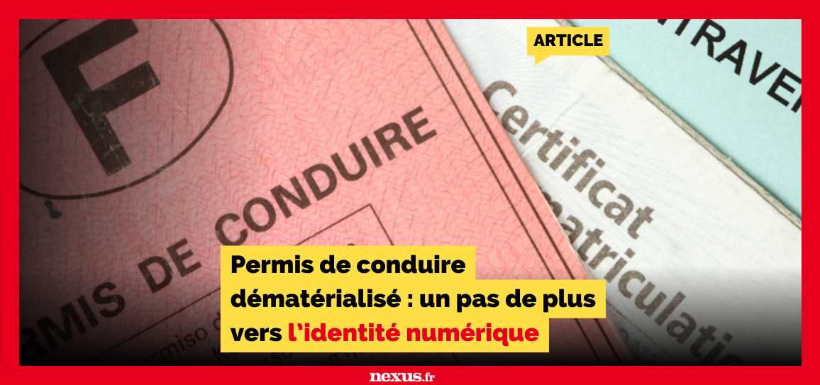 Permis de conduire dématérialisé : un pas de plus vers l’identité numérique