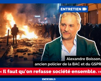 « Quand vous matez des populations, on arrive au degré zéro de la sécurité ! » Alexandre Boisson, ancien policier de la BAC et du GSPR