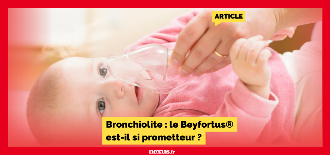 Bronchiolite : le Beyfortus® est-il si prometteur ?