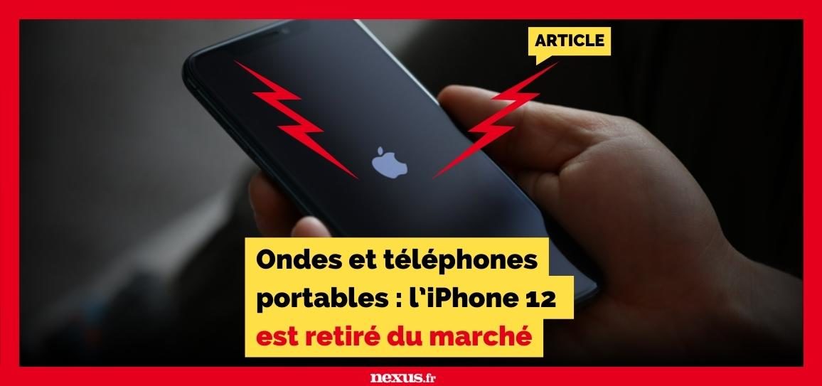 Ondes et téléphones portables : l’iPhone 12 est retiré du marché