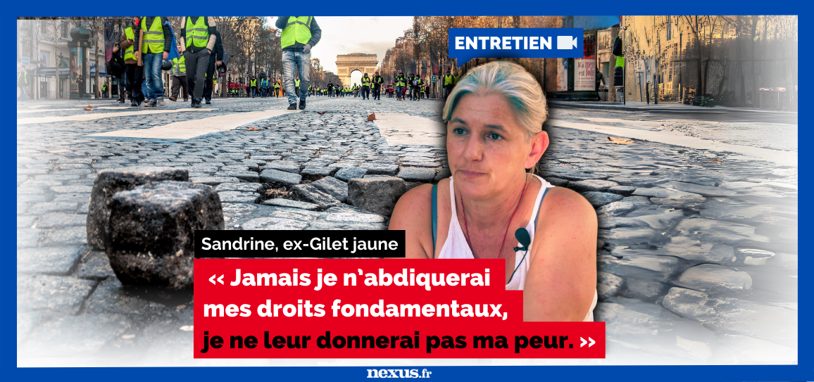 « Jamais je n’abdiquerai mes droits fondamentaux, je ne leur donnerai pas ma peur. » Sandrine, ex-Gilet jaune