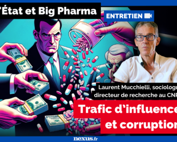 Trafic d’influence et corruption Laurent Mucchielli, sociologue, directeur de recherche au CNRS, L'État et Big Pharma