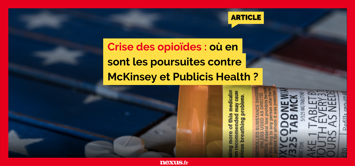 Crise des opioïdes : où en sont les poursuites contre McKinsey et Publicis Health ?