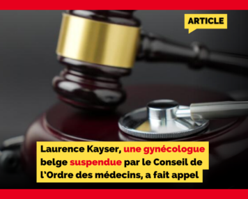 Laurence Kayser, une gynécologue belge suspendue par le Conseil de l’Ordre des médecins, a fait appel