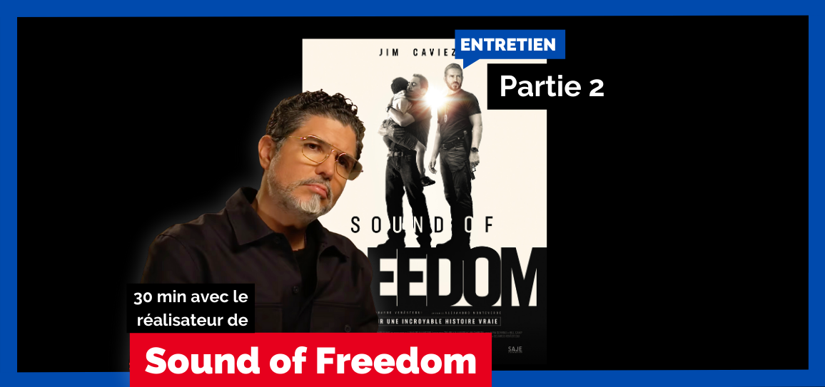 Sound of Freedom 30 min avec le réalisateur de Partie 2