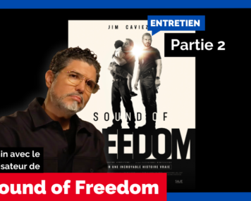 Sound of Freedom 30 min avec le réalisateur de Partie 2