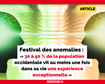 Festival des anomalies : « 30 à 50 % de la population occidentale vit au moins une fois dans sa vie une expérience exceptionnelle »