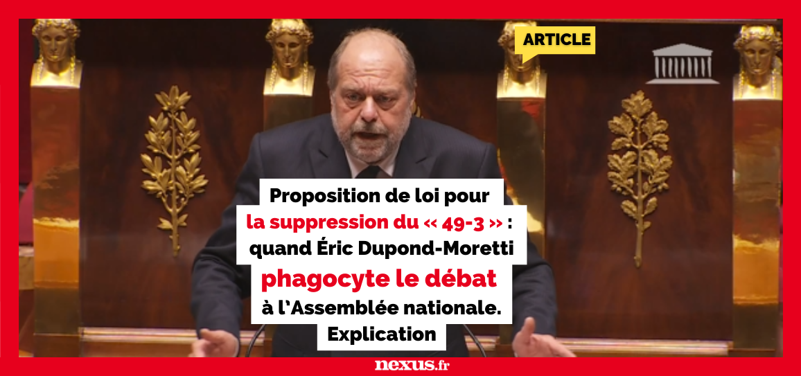 Proposition de loi pour la suppression du « 49-3 » : quand Éric Dupond-Moretti phagocyte le débat à l’Assemblée nationale