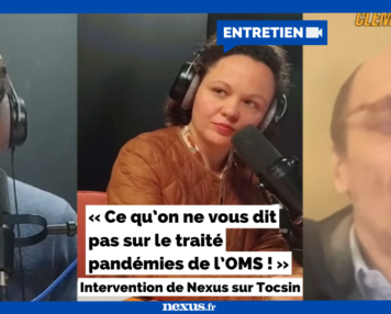 « Ce qu’on ne vous dit pas sur le traité pandémies de l’OMS ! » (Intervention de Nexus sur Tocsin)